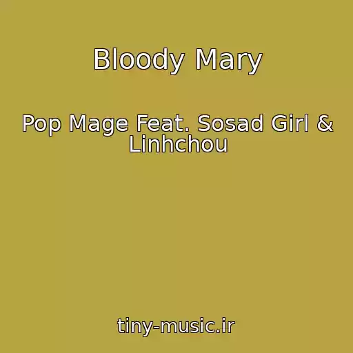 کاور آهنگ Bloody Mary از Pop Mage Feat. Sosad Girl & Linhchou