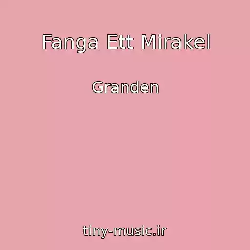 کاور آهنگ Fanga Ett Mirakel از Granden
