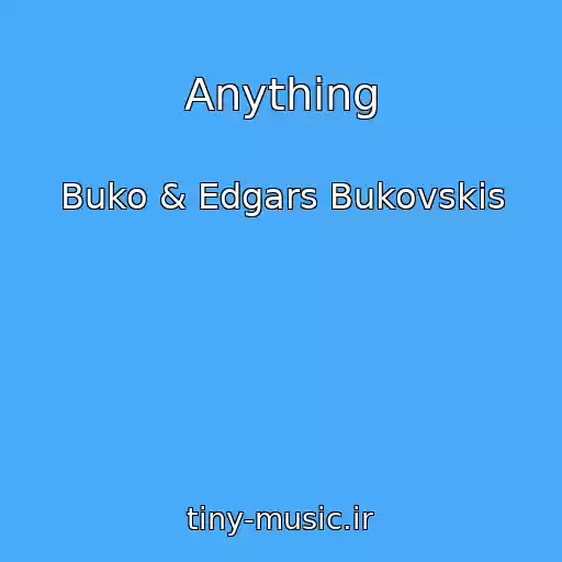 کاور آهنگ Anything از Buko & Edgars Bukovskis