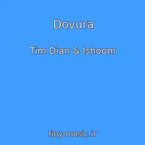 کاور آهنگ Dovura از Tim Dian & Ishoom