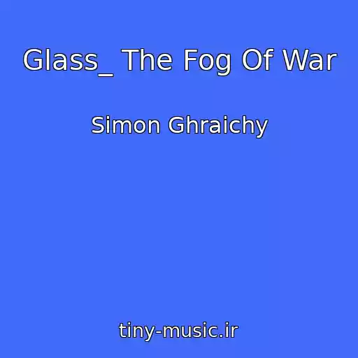 کاور آهنگ Glass_ The Fog Of War از Simon Ghraichy