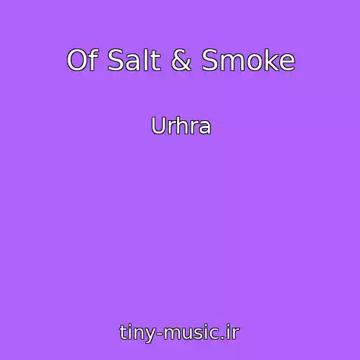 کاور آهنگ Of Salt & Smoke از Urhra