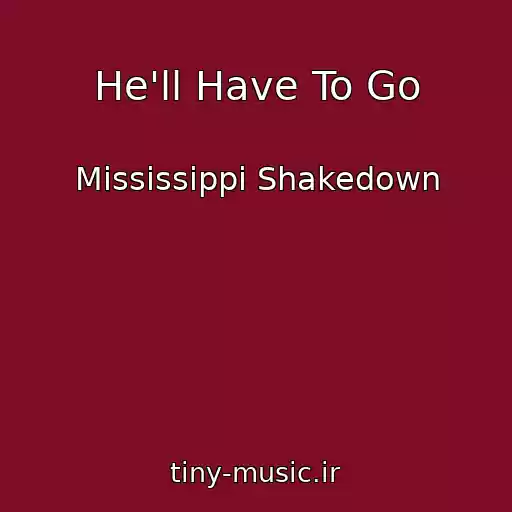 کاور آهنگ He'll Have To Go از Mississippi Shakedown