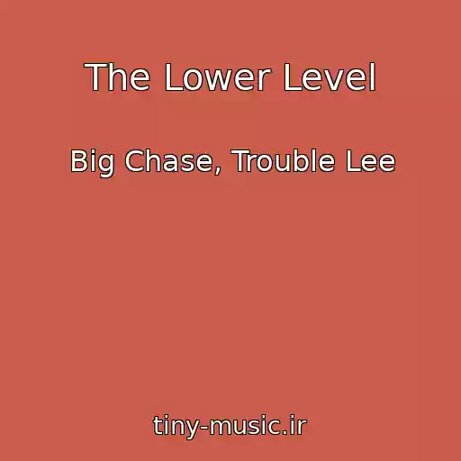 کاور آهنگ The Lower Level از Big Chase, Trouble Lee