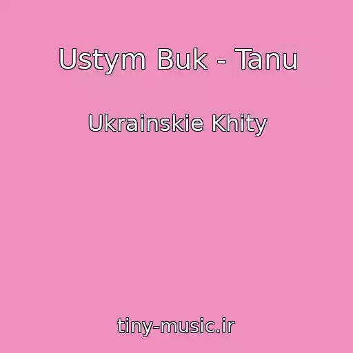 کاور آهنگ Ustym Buk - Tanu از Ukrainskie Khity