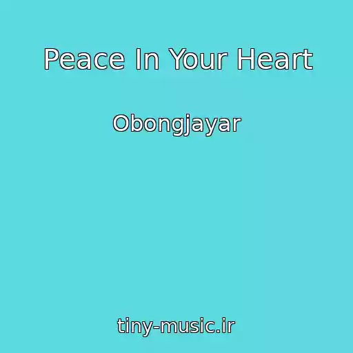 کاور آهنگ Peace In Your Heart از Obongjayar