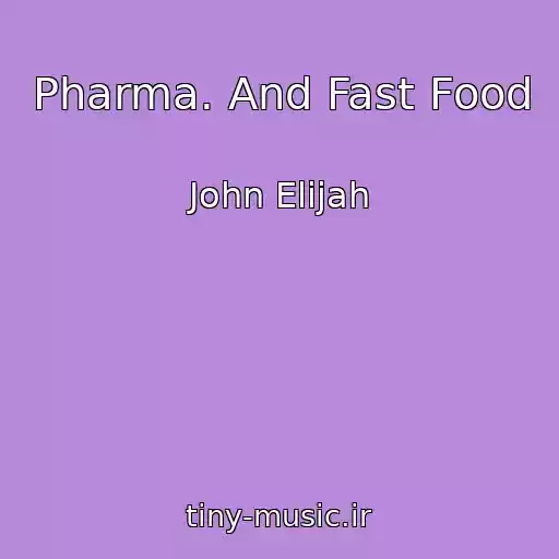 کاور آهنگ Pharma. And Fast Food از John Elijah