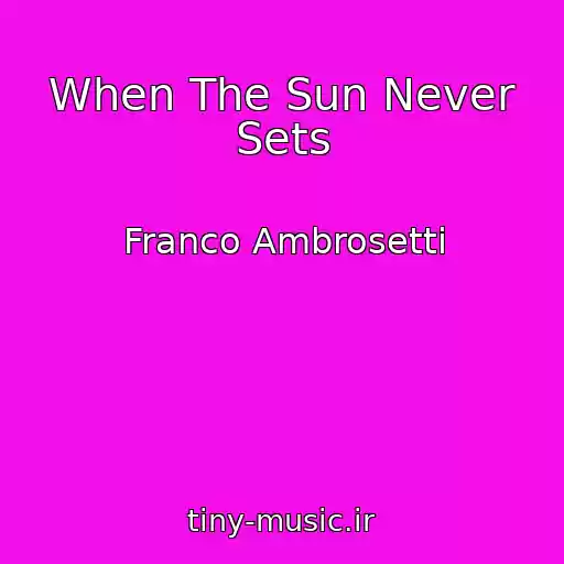 کاور آهنگ When The Sun Never Sets از Franco Ambrosetti