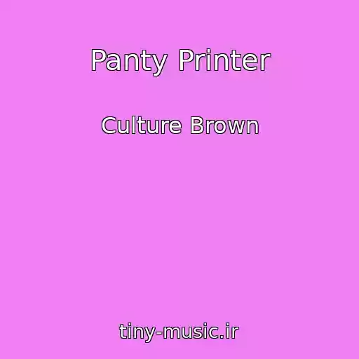 کاور آهنگ Panty Printer از Culture Brown