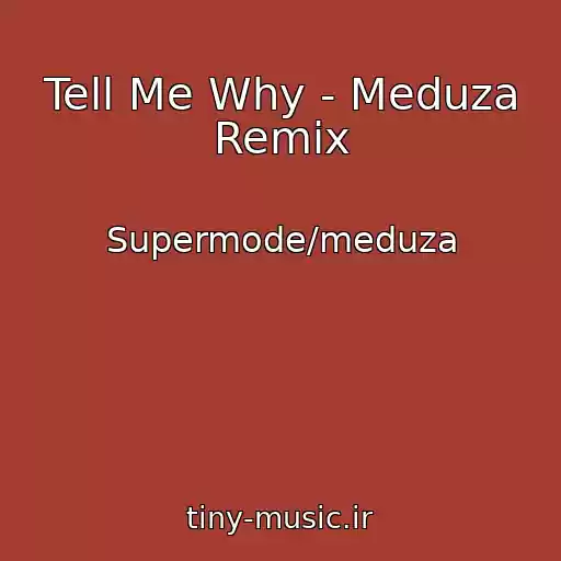 کاور آهنگ Tell Me Why - Meduza Remix از Supermode/meduza