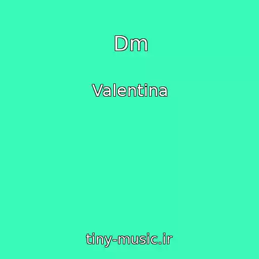کاور آهنگ Dm از Valentina