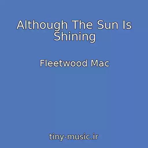 کاور آهنگ Although The Sun Is Shining از Fleetwood Mac