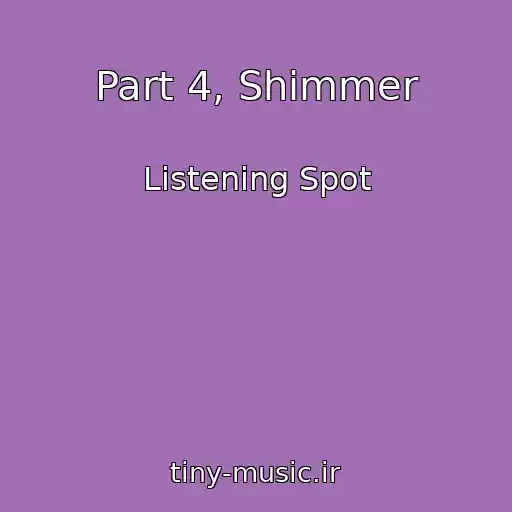 کاور آهنگ Part 4, Shimmer از Listening Spot