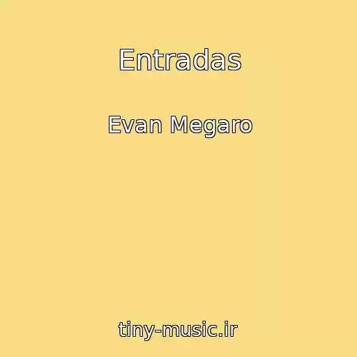 کاور آهنگ Entradas از Evan Megaro