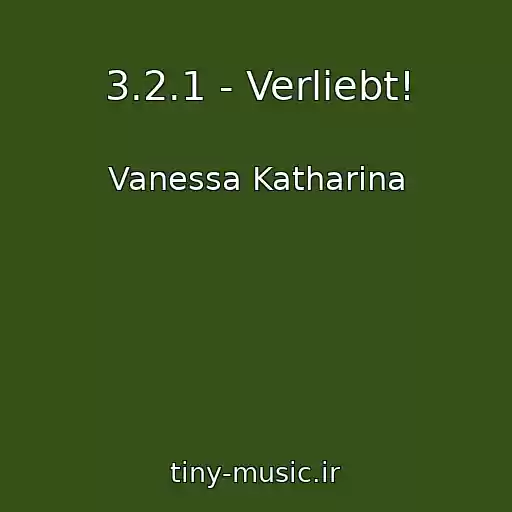 کاور آهنگ 3.2.1 - Verliebt! از Vanessa Katharina