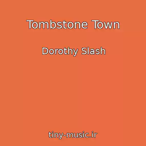 کاور آهنگ Tombstone Town از Dorothy Slash