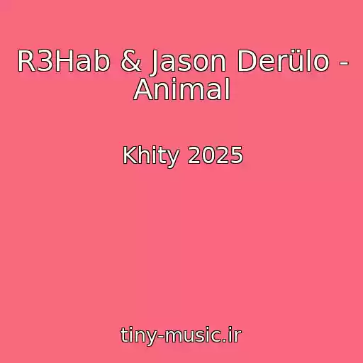 کاور آهنگ R3Hab & Jason Derülo - Animal از Khity 2025