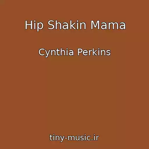 کاور آهنگ Hip Shakin Mama از Cynthia Perkins