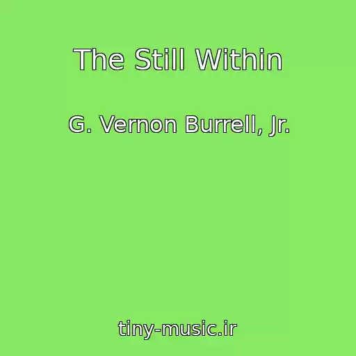 کاور آهنگ The Still Within از G. Vernon Burrell, Jr.