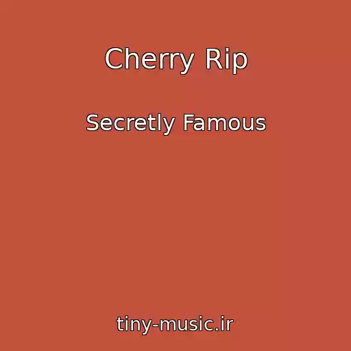کاور آهنگ Cherry Rip از Secretly Famous