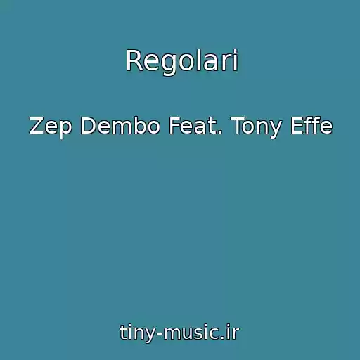 کاور آهنگ Regolari از Zep Dembo Feat. Tony Effe