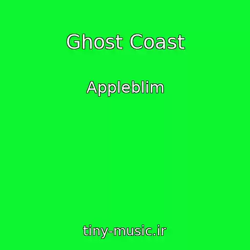 کاور آهنگ Ghost Coast از Appleblim