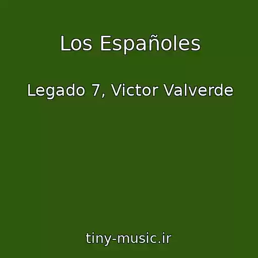 کاور آهنگ Los Españoles از Legado 7, Victor Valverde
