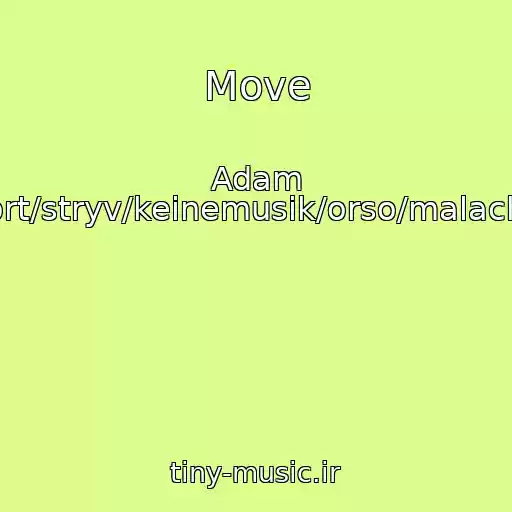 کاور آهنگ Move از Adam Port/stryv/keinemusik/orso/malachiii