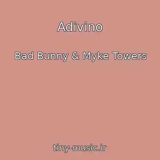 کاور آهنگ Adivino از Bad Bunny & Myke Towers