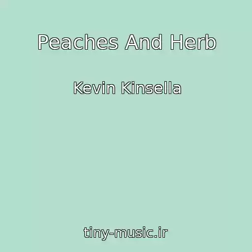 کاور آهنگ Peaches And Herb از Kevin Kinsella