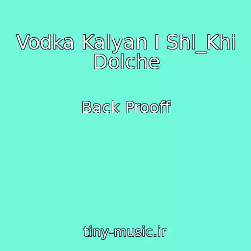 کاور آهنگ Vodka Kalyan I Shl_Khi Dolche از Back Prooff