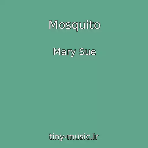 کاور آهنگ Mosquito از Mary Sue