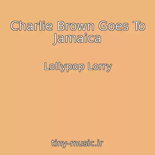 کاور آهنگ Charlie Brown Goes To Jamaica از Lollypop Lorry