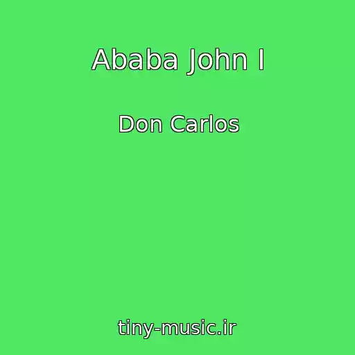 کاور آهنگ Ababa John I از Don Carlos