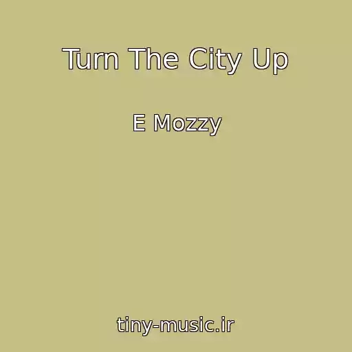 کاور آهنگ Turn The City Up از E Mozzy