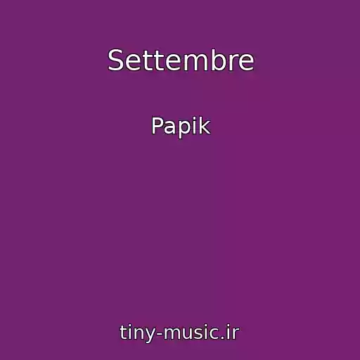 کاور آهنگ Settembre از Papik