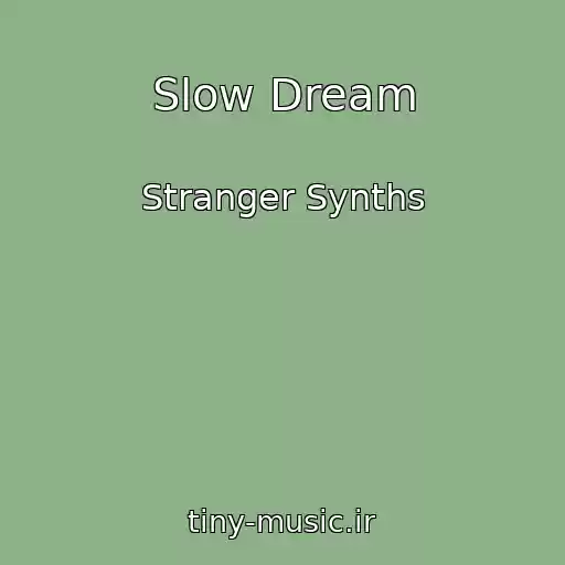 کاور آهنگ Slow Dream از Stranger Synths