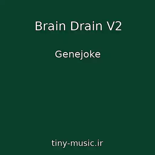 کاور آهنگ Brain Drain V2 از Genejoke