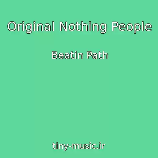 کاور آهنگ Original Nothing People از Beatin Path