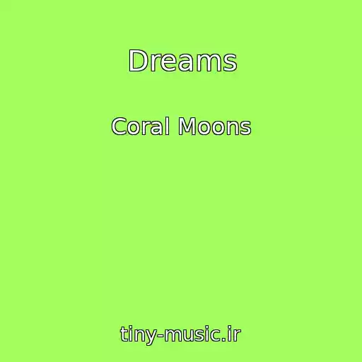 کاور آهنگ Dreams از Coral Moons