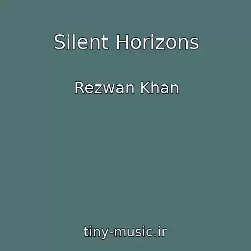 کاور آهنگ Silent Horizons از Rezwan Khan