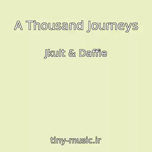 کاور آهنگ A Thousand Journeys از Jkult & Daffie