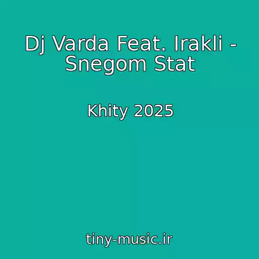 کاور آهنگ Dj Varda Feat. Irakli - Snegom Stat از Khity 2025