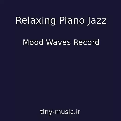 کاور آهنگ Relaxing Piano Jazz از Mood Waves Record