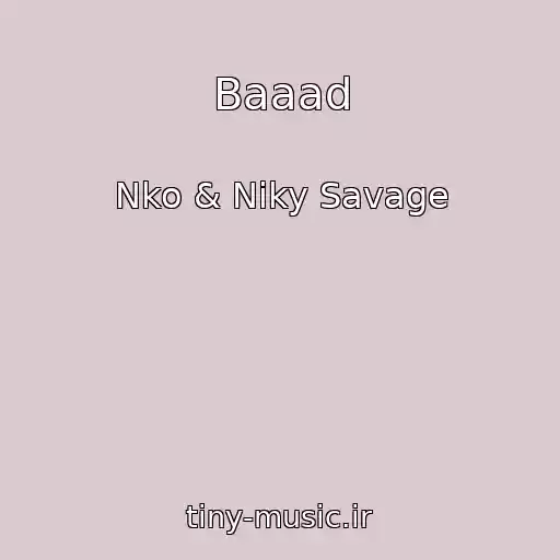 کاور آهنگ Baaad از Nko & Niky Savage