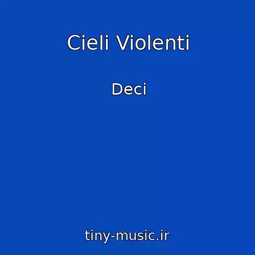 کاور آهنگ Cieli Violenti از Deci