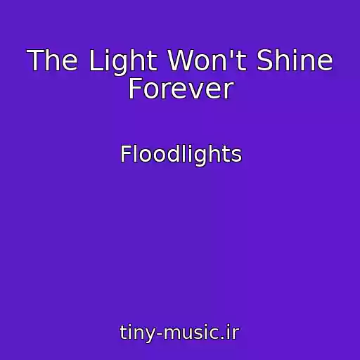 کاور آهنگ The Light Won't Shine Forever از Floodlights