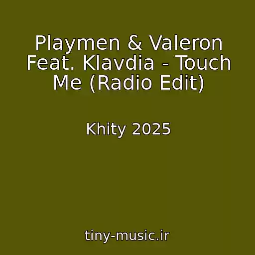 کاور آهنگ Playmen & Valeron Feat. Klavdia - Touch Me (Radio Edit) از Khity 2025