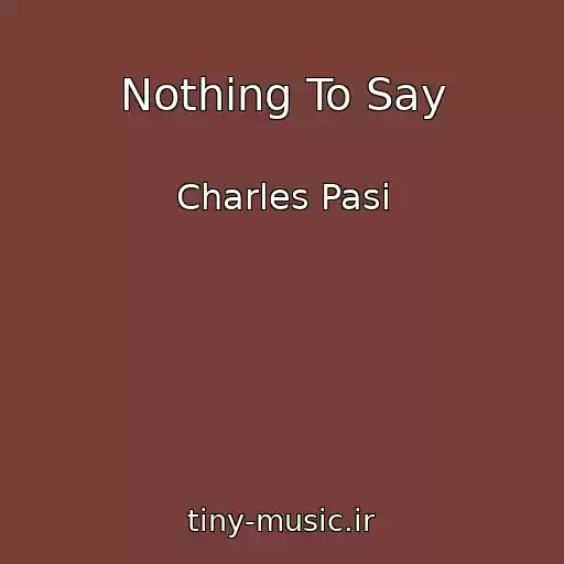 کاور آهنگ Nothing To Say از Charles Pasi