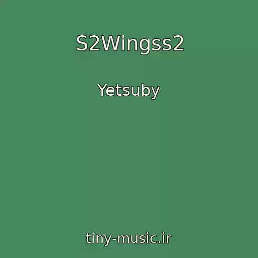 کاور آهنگ S2Wingss2 از Yetsuby